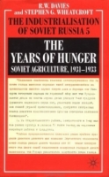 The Years of Hunger : Soviet Agriculture, 1931-1933 (The Industrialization of Soviet Russia) артикул 11740d.