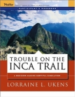 Trouble on the Inca Trail : Participant's Workbook (Pfeiffer Essential Resources for Training and HR Professiona) артикул 11925d.