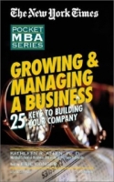 Growing & Managing a Business: 25 Keys to Building Your Company (New York Times Pocket Mba Series) артикул 11931d.