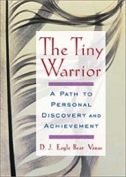The Tiny Warrior: A Path To Personal Discovery & Achievement артикул 11951d.