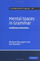 Mental Spaces in Grammar : Conditional Constructions (Cambridge Studies in Linguistics) артикул 11932d.