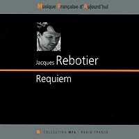 Jacques Rebotier Requiem артикул 11984d.
